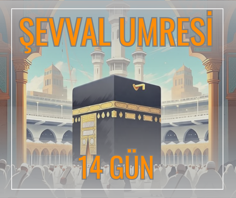 ŞEVVAL UMRESİ 14 GÜN